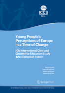 Young People's Perceptions of Europe in a Time of Change: Iea International Civic and Citizenship Education Study 2016 European Report