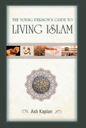 Young Person's Guide to Living Islam