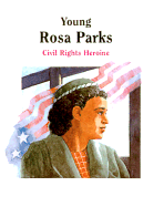 Young Rosa Parks: Civil Rights Heroine