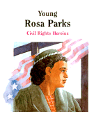 Young Rosa Parks: Civil Rights Heroine - Benjamin, Anne