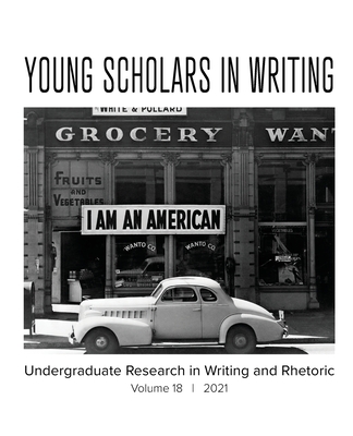Young Scholars in Writing: Volume 18 (2021) - Cope, Emily Murphy (Editor), and Cutrufello, Gabriel (Editor), and Peck, Kim Fahle (Editor)