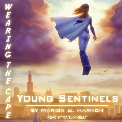 Young Sentinels - Kelly, Caitlin (Read by), and Harmon, Marion G