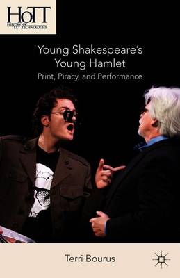 Young Shakespeare's Young Hamlet: Print, Piracy, and Performance - Bourus, T.
