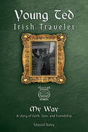 Young Ted Irish Traveler: My Way