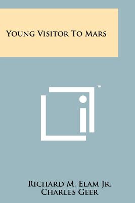 Young Visitor to Mars - Elam, Richard M Jr