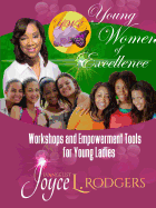 Young Women of Excellence: Workshops and Empowerment Tools for Young Ladies