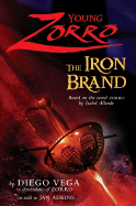 Young Zorro: The Iron Brand - Vega, Diego, and Adkins, Jan