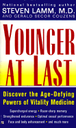 Younger at Last: Discovering the Age Defying Powers of Vitality Medicine - Lamm, Steven, and Couzens, Gerald Secor