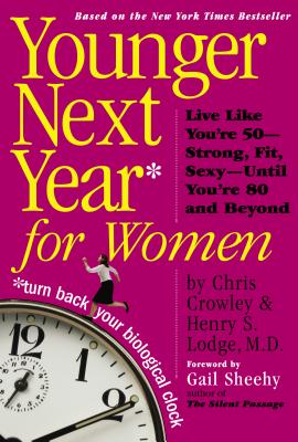 Younger Next Year for Women - Crowley, Chris, and Lodge, Henry S, and Sheehy, Gail (Foreword by)