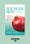 Younger Skin in 28 Days: The Fast-track Diet for Beautiful Skin and a Cellulite-proof Body