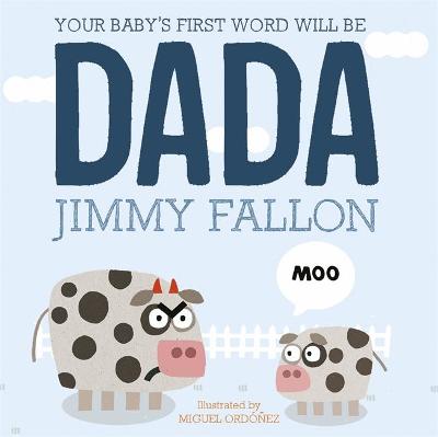 Your Baby's First Word Will Be Dada - Fallon, Jimmy