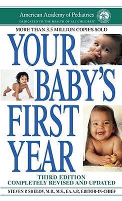 Your Baby's First Year - Shelov, Steven P, MD, MS, Faap (Editor)