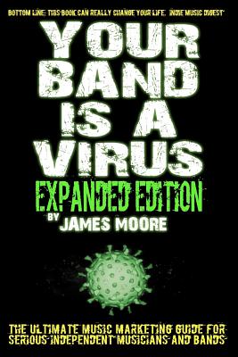 Your Band Is A Virus - Expanded Edition - Moore, James, Mr.