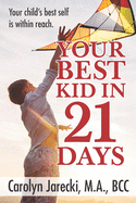 Your Best Kid in 21 Days