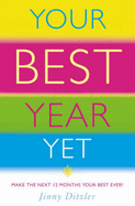 Your Best Year Yet!: How to Make the Next 12 Months Your Most Successful Ever!