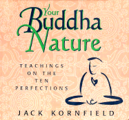 Your Buddha Nature: Teachings on the Ten Perfections