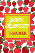 Your Calories Tracker: - Fitness Journal - Track Your Calories - 6 x 9 - 90 Pages - Save Your Food 7 Days A Week -Cardio and Workout Fitness Log - 12 Week Food Planner