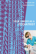 Your Career as a Podiatrist: Doctor of Podiatric Medicine (Dpm)