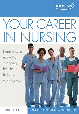 Your Career in Nursing - Vallano, Annette, M.S., R.N., C.S.