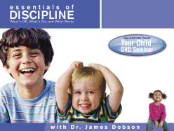 Your Child Video Seminar: Essentials of Discipline: What's Ok, What's Not and What Works