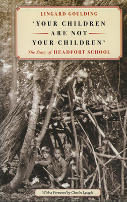 Your Children Are Not Your Children: The Story of Headfort - Goulding, Lingard