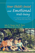 Your Child's Social and Emotional Well-Being: A Complete Guide for Parents and Those Who Help Them