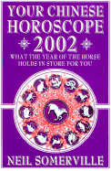 Your Chinese Horoscope 2002