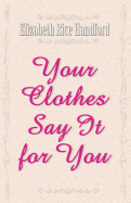 Your Clothes Say It for You