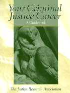 Your Criminal Justice Career: A Guidebook