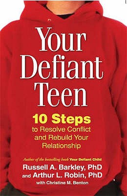 Your Defiant Teen - Barkley, Russell A., and Robin, Arthur L.
