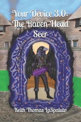 Your Device 3.0: The Raven-Head Seer - Laspaluto, Keith Thomas