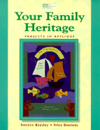 Your Family Heritage: Projects in Applique