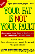 Your Fat is Not Your Fault: Overcome Your Body's Resistance to Permanent Weight Loss