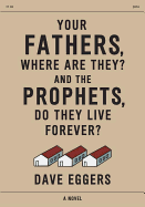 Your Fathers, Where Are They? and the Prophets, Do They Live Forever?