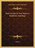 Your Fortune in Your Name or Kabalistic Astrology