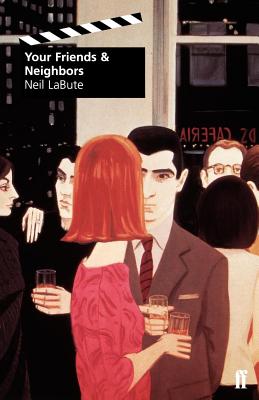 Your Friends and Neighbors - LaBute, Neil