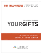 Your Gifts: Spiritual Gifts Survey: Discover Your Gifts with This Easy to Use, Self-Guided Spiritual Gifts Survey Used by Over 5 Million People