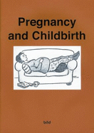 Your Good Health: Pregnancy and Childbirth