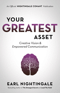 Your Greatest Asset: Creative Vision and Empowered Communication