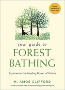Your Guide to Forest Bathing: Experience the Healing Power of Nature