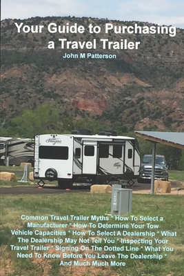 Your Guide to Purchasing a Travel Trailer - Patterson, John