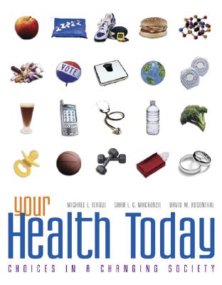 Your Health Today: Choices in a Changing Society with Online Learning Center Bind-In Card - Teague, Michael L, and MacKenzie, Sara L C, and Rosenthal, David M
