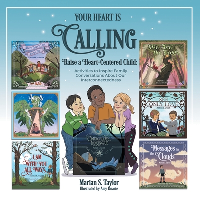 Your Heart Is Calling: Activities to Inspire Family Conversations About Our Interconnectedness - Taylor, Marian S