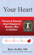 Your Heart: Prevent & Reverse Heart Disease in Women, Men & Children