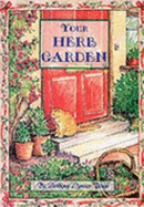 Your Herb Garden - Starling, Anne, and Loosley, Peter