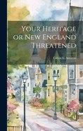 Your Heritage or New England Threatened