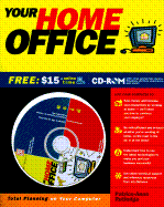 Your Home Office: Total Planning on Your Computer, with CDROM