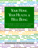 Your Home, Your Health and Well Being - Rousseau, David, and Rea, W J, and Enwright, Jean