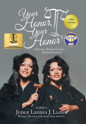 Your Honor, Your Honor: A Journey Through Grief to Restorative Justice - Lloyd, Judge Leonia J