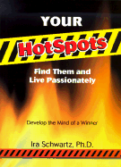 Your Hotspots: Find Them and Live Passionately